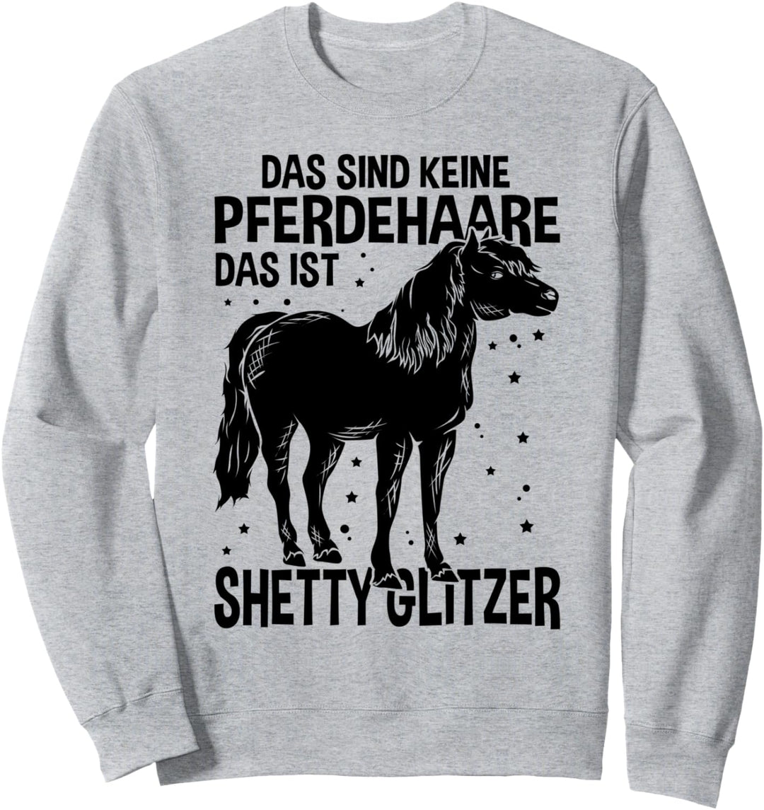 Das sind keine Pferdehaare, Shetty Glitzer! Shetland Pferd Sweatshirt