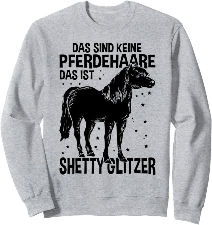 Das sind keine Pferdehaare, Shetty Glitzer! Shetland Pferd Sweatshirt