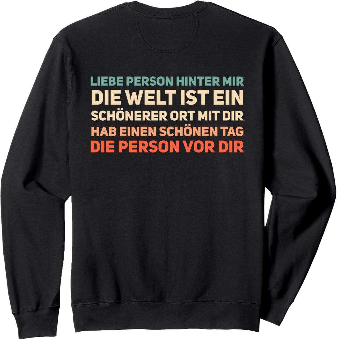 An Die Person Hinter Mir Liebe Person Hinter Mir Sweatshirt