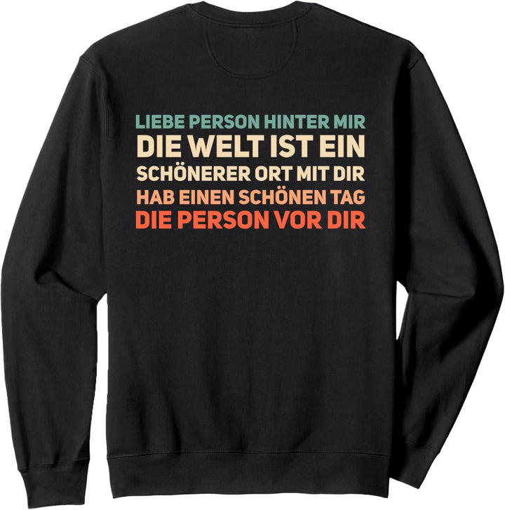 An Die Person Hinter Mir Liebe Person Hinter Mir Sweatshirt