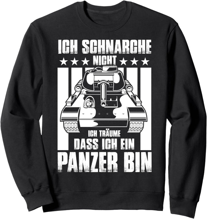 Ich Schnarche Nicht Ich Träume Dass Ich Ein Panzer Bin Sweatshirt
