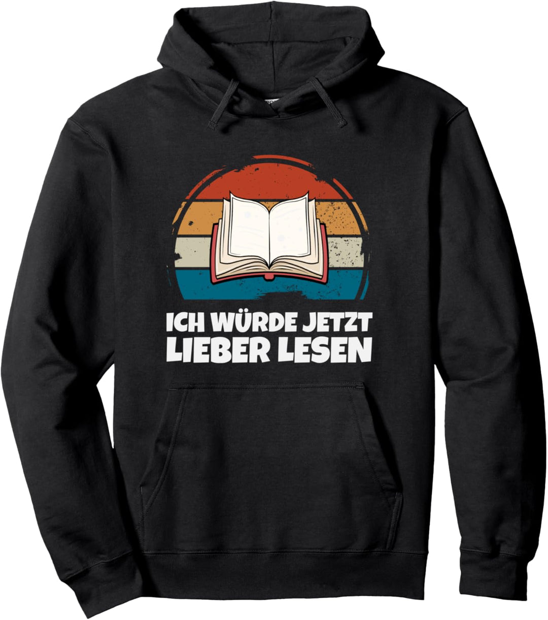 Ich würde jetzt lieber lesen, Leseratte Bücher Motiv Pullover Hoodie