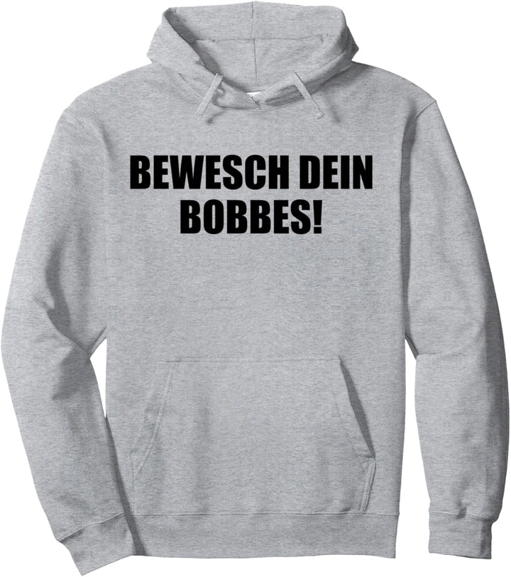 Bewesch dein Bobbes! Hessisch Mundart Hessen Dialekt Pullover Hoodie