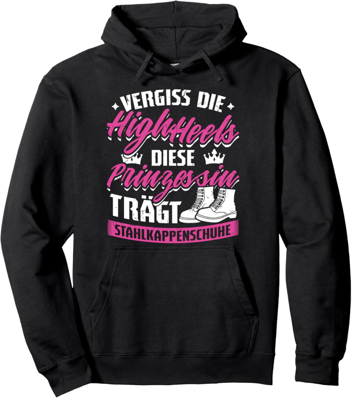 Vergiss High Heels Stahlkappenschuhe Bauarbeiterin Baustelle Pullover Hoodie