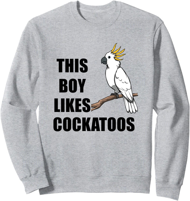 Junge mag Kakadus Ironisches Zitat Nymphensittich Sweatshirt