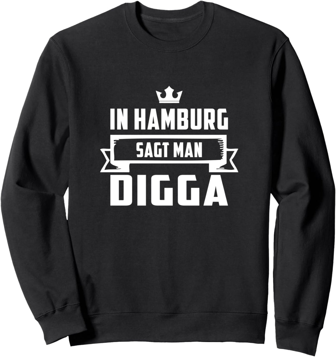 In Hamburg sagt man Digga Norden Meer Sweatshirt