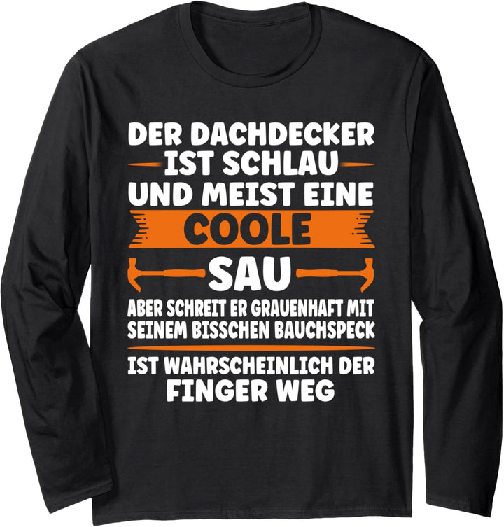 Der Dachdecker ist schlau Dachdecker Langarmshirt