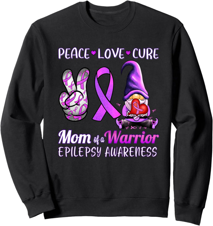 Epilepsy Awareness Peace Love Cure Gnome Mom Of A Warrior Sweatshirt