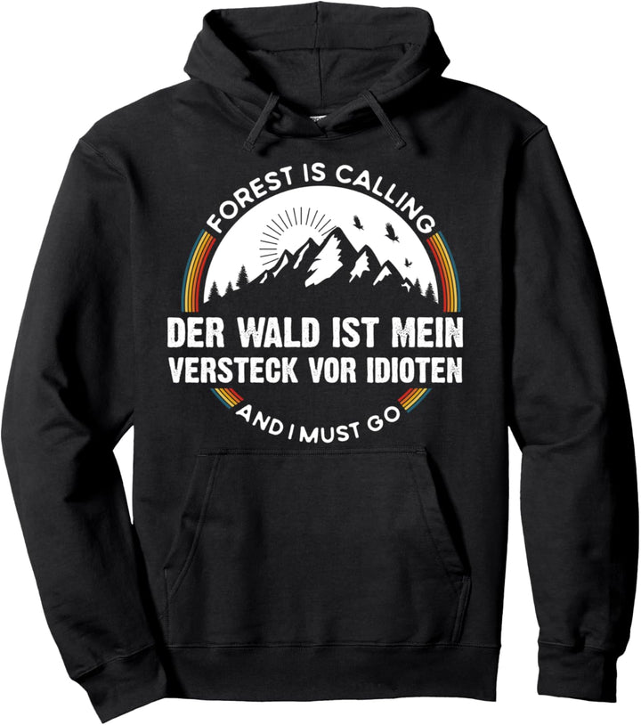 Der Wald Ist Mein Versteck Vor Idioten Wandern Spruch Pullover Hoodie