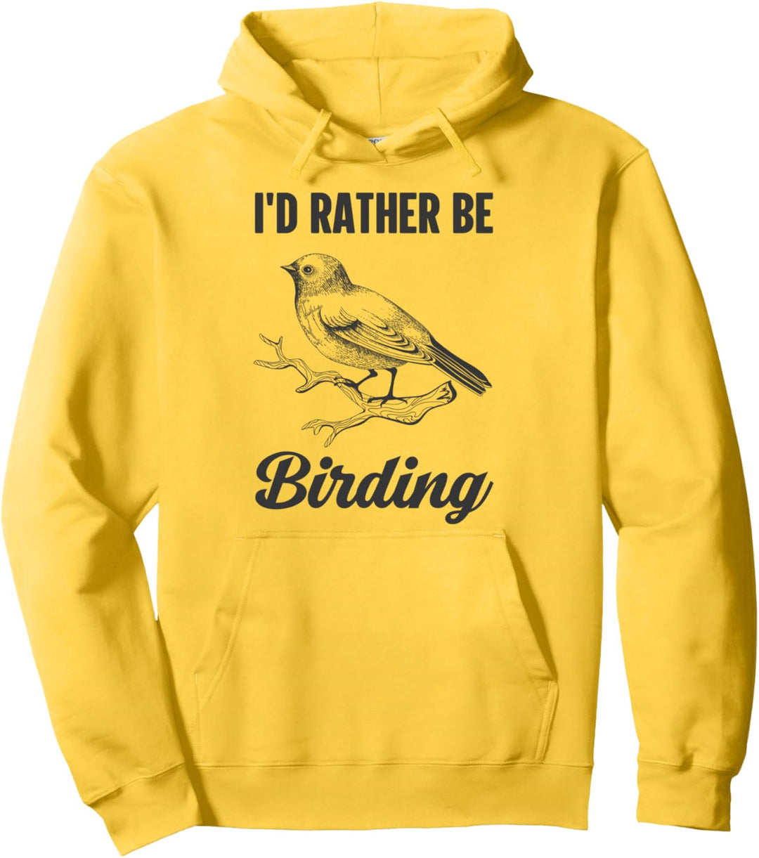 I'd Rather Be Birding Funny Pullover Hoodie