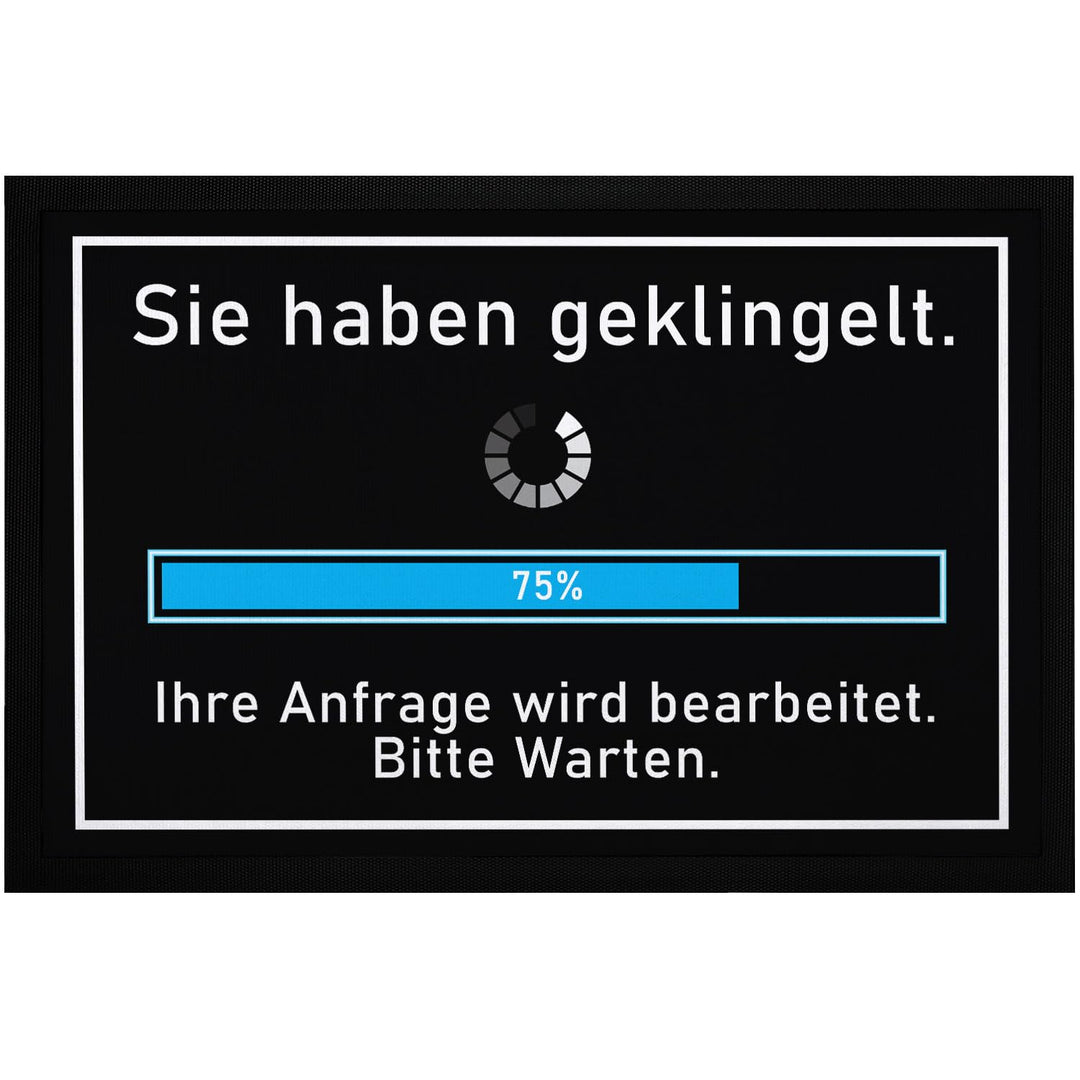 MoonWorks® Fussmatte mit Spruch lustig Sie haben geklingelt Ihre Anfrage Wird bearbeitet Loading rut