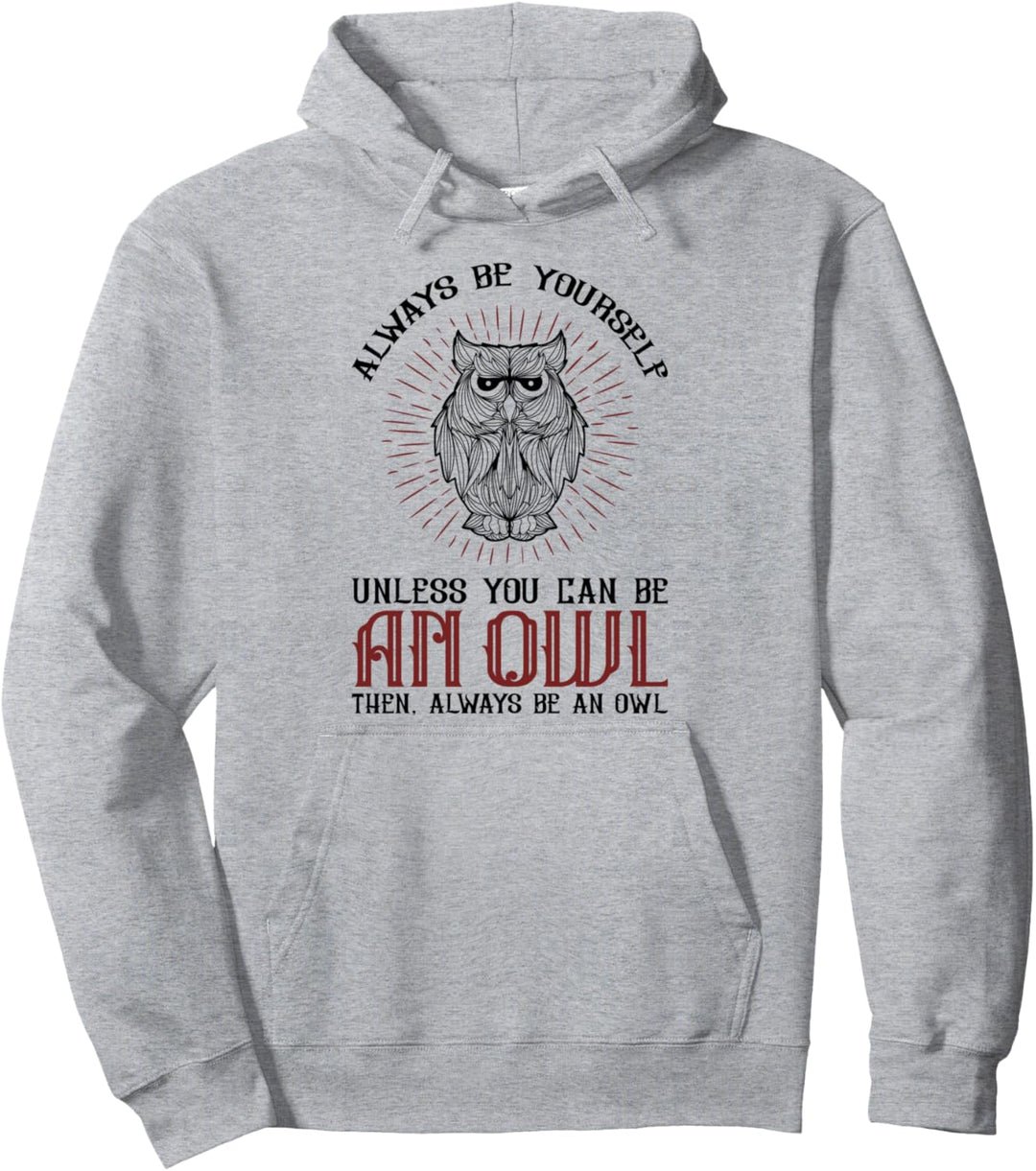 Sei du selbst, es sei denn, du kannst eine Eule sein Pullover Hoodie