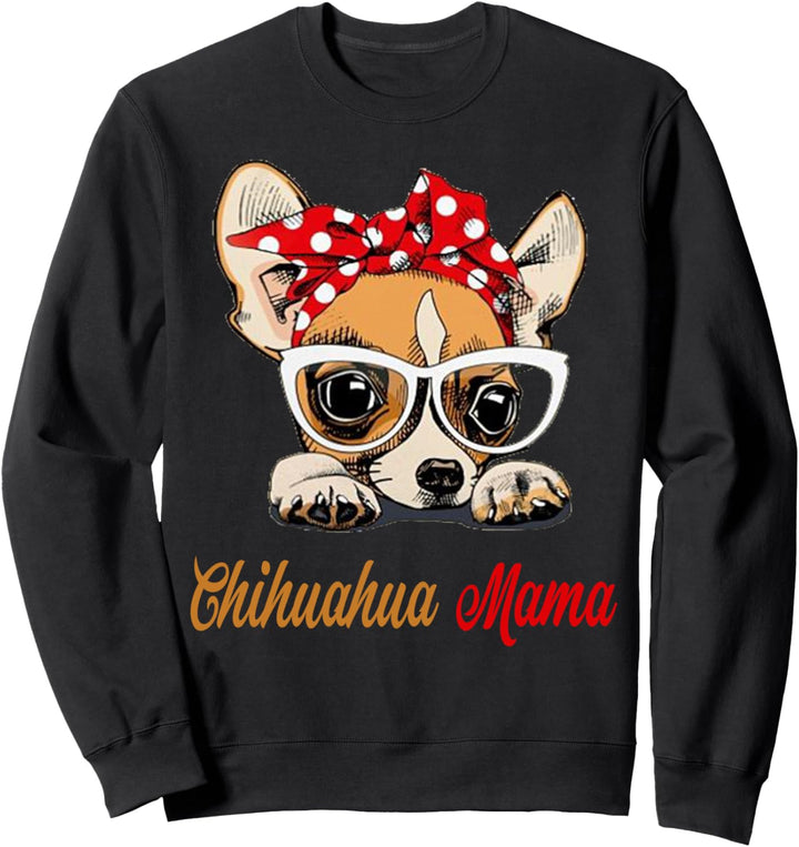 Chihuahua Mama - Süsses Girlie Mom Hund Geburtstag Sweatshirt
