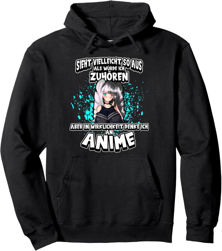 Anime Sieht vielleicht so aus als würde ich zuhören Otaku Pullover Hoodie