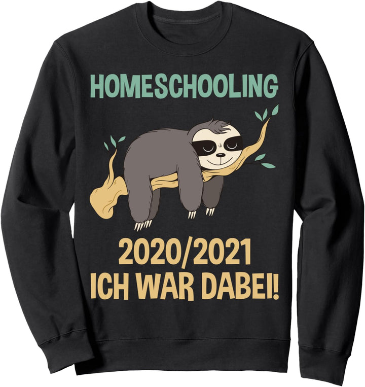 Abitur Homeschooling 2021 Ich War Dabei Abschluss Abi Matura Sweatshirt