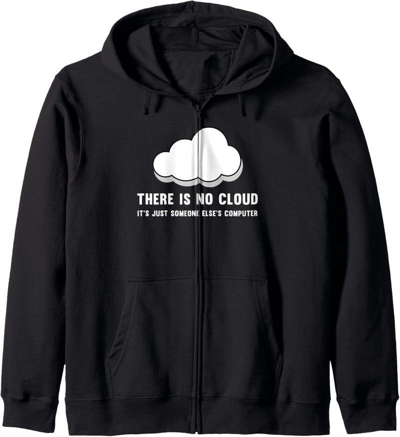 There is no cloud its just someone elses computer Kapuzenjacke