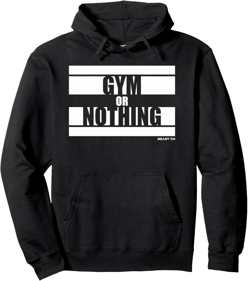 Gym or Nothing Beast On Gym Motivation Sprüche Fitness Pullover Hoodie