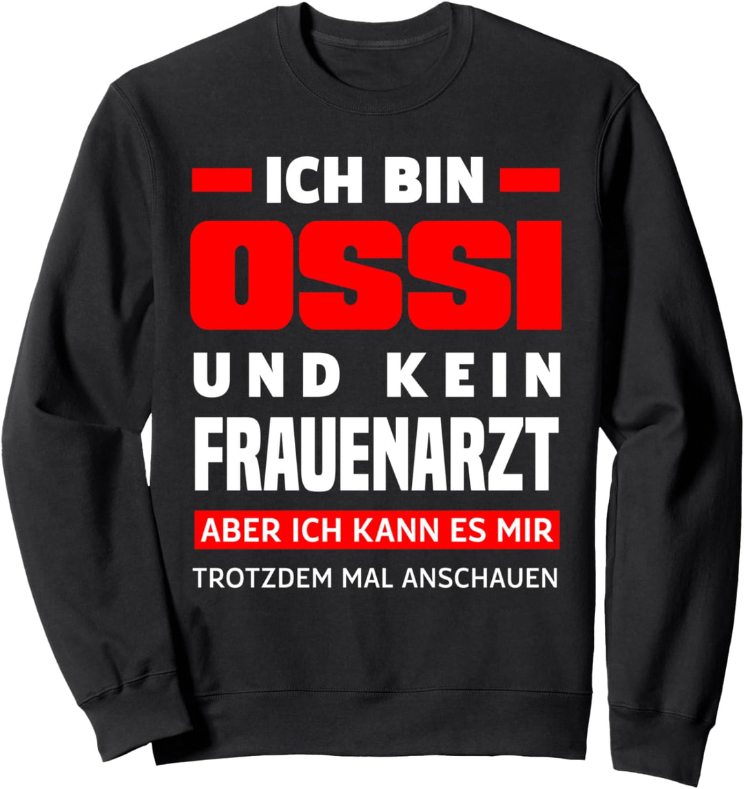 Ossi Frauenarzt Spruch Ostdeutscher Osten Lustiges Ossi Sweatshirt