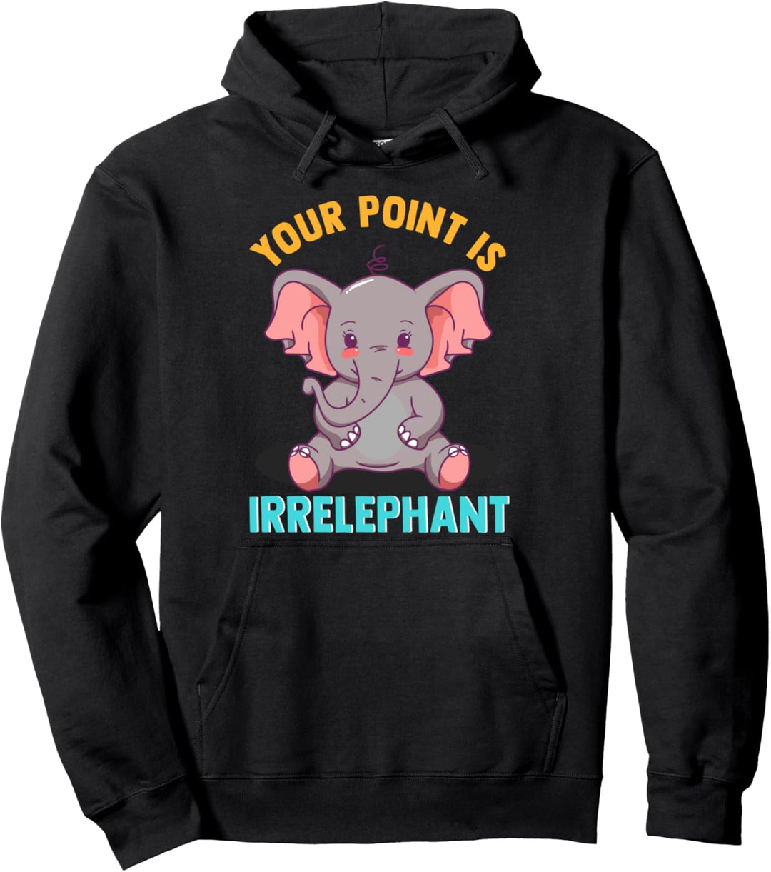 Funny Your Point Is Irrelephant Cute Baby Elephant Pun Pullover Hoodie