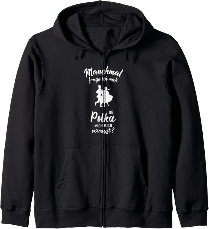 Ob Polka mich auch vermisst? - Volkstanz Kleidung Polka Kapuzenjacke