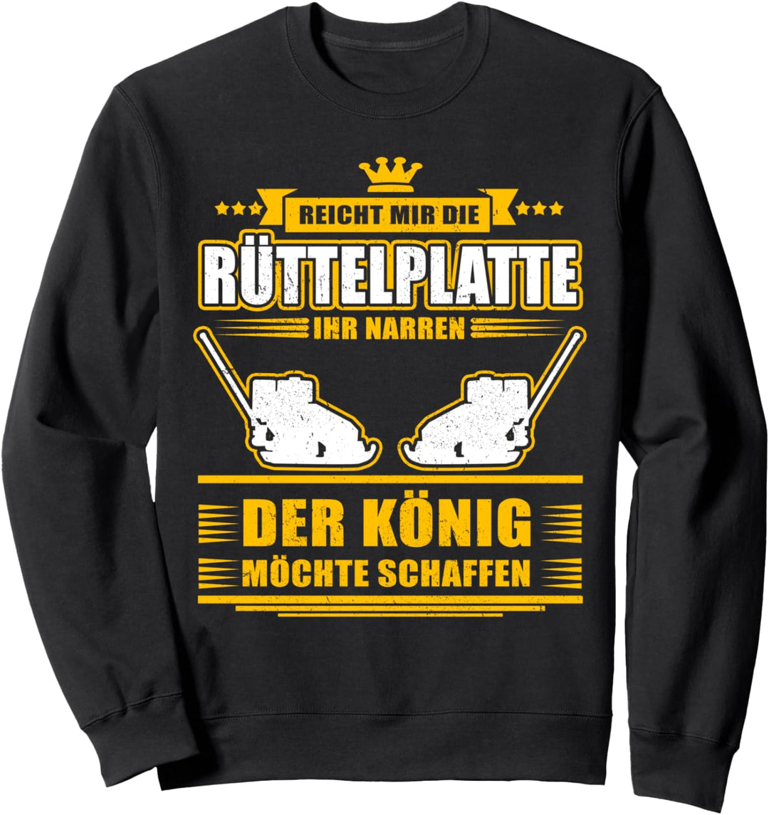 Strassenbauer Geschenk Reicht Mir Die Rüttelplatte Sweatshirt