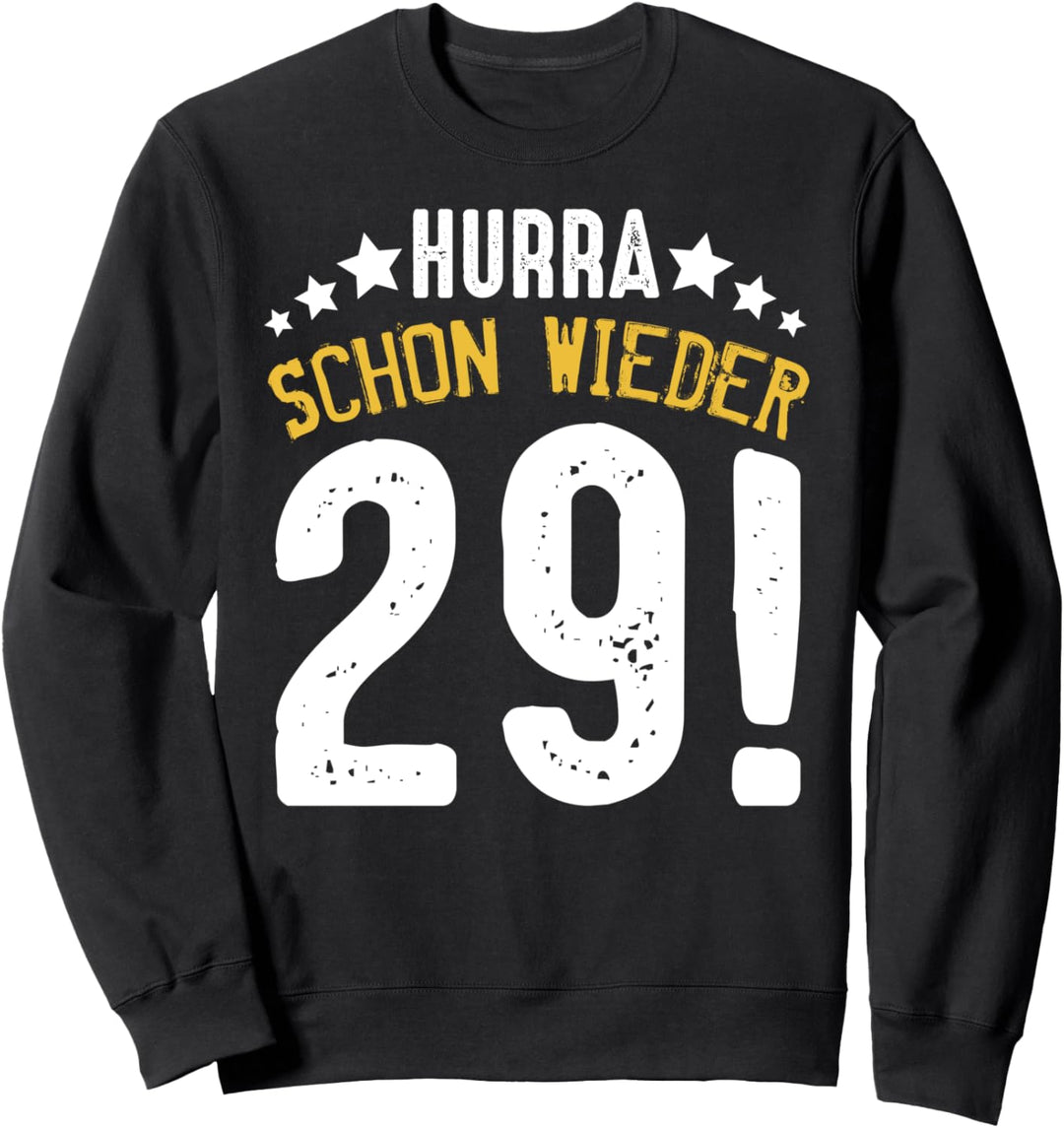 Hurra Schon Wieder 29 30. Geburtstag Jahrgang 1989 Geschenk Sweatshirt