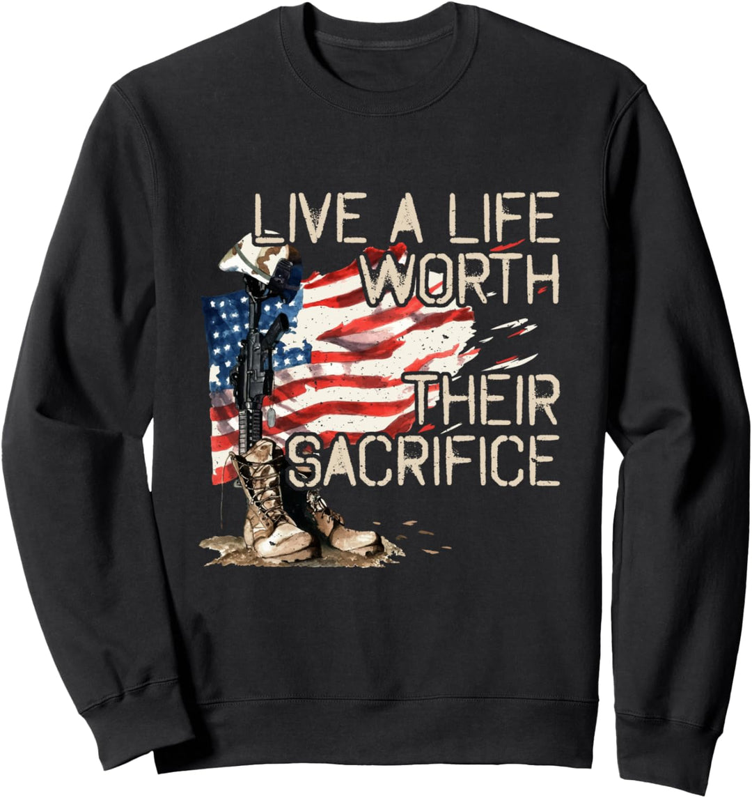 Live A Life Worth Their Sacrifice - US Veterans Day - Vets Sweatshirt