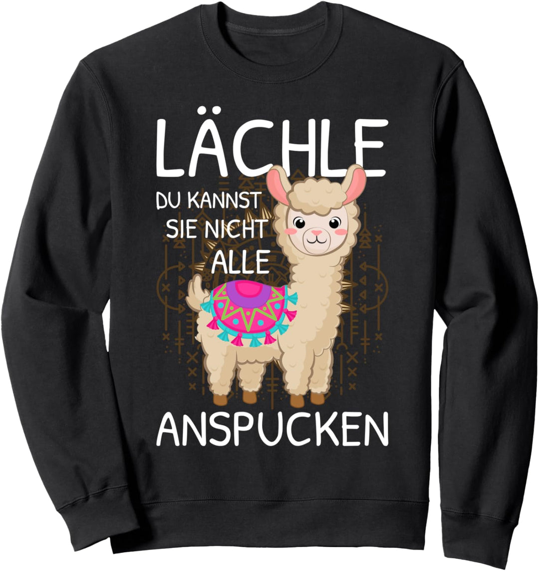 Lama Spruch Alpaka Lächle du kannst Sie nicht anspucken Lama Sweatshirt