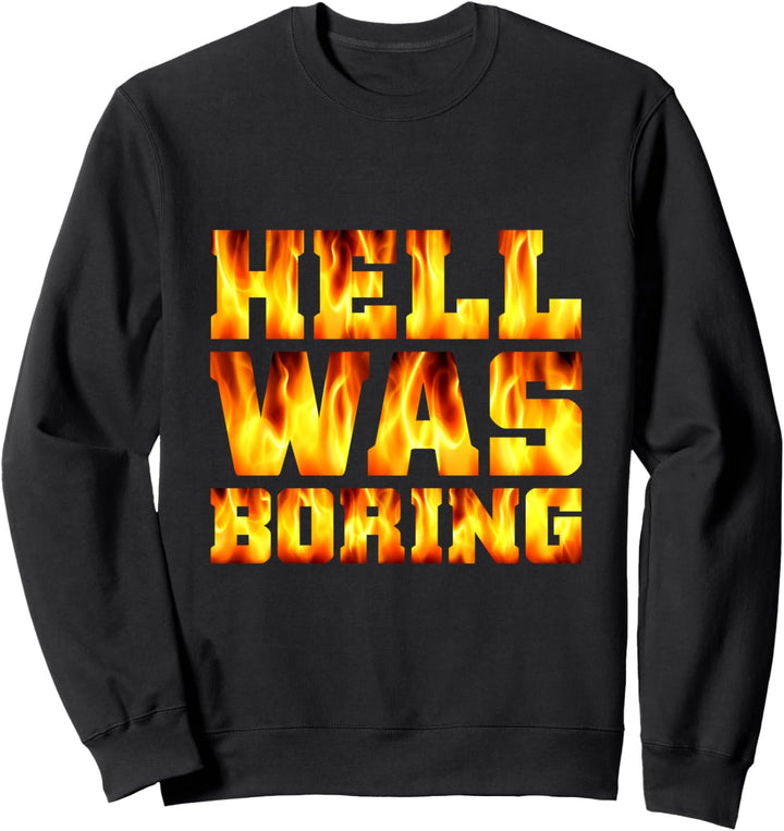 Hell Was Boring Hölle War Langweilig Gothic Grunge Teufel Sweatshirt