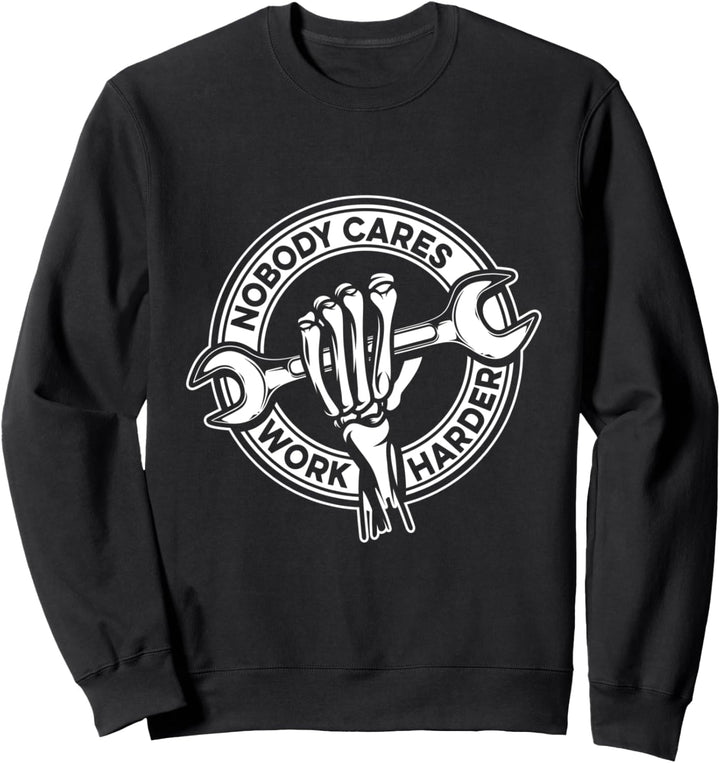Nobody Cares Work Harder Autoreparatur Sweatshirt