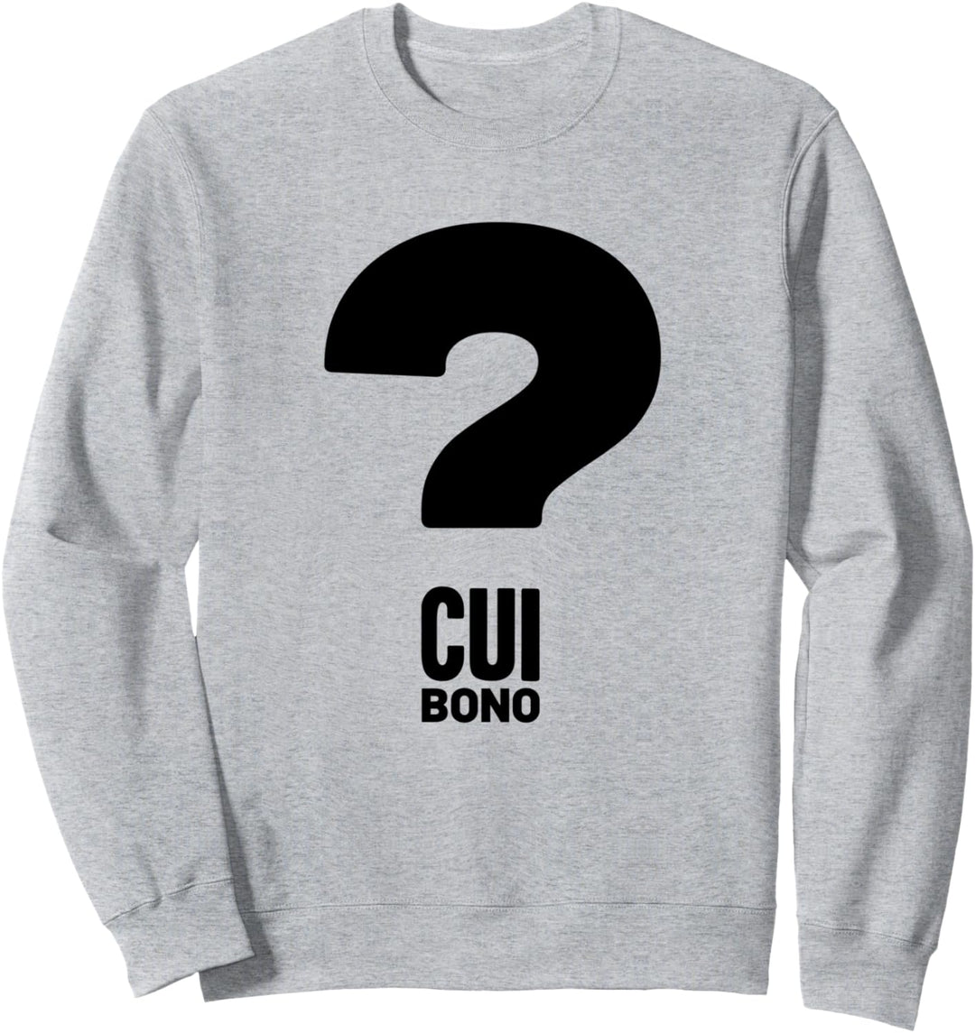 Cui Bono Fragezeichen Sweatshirt
