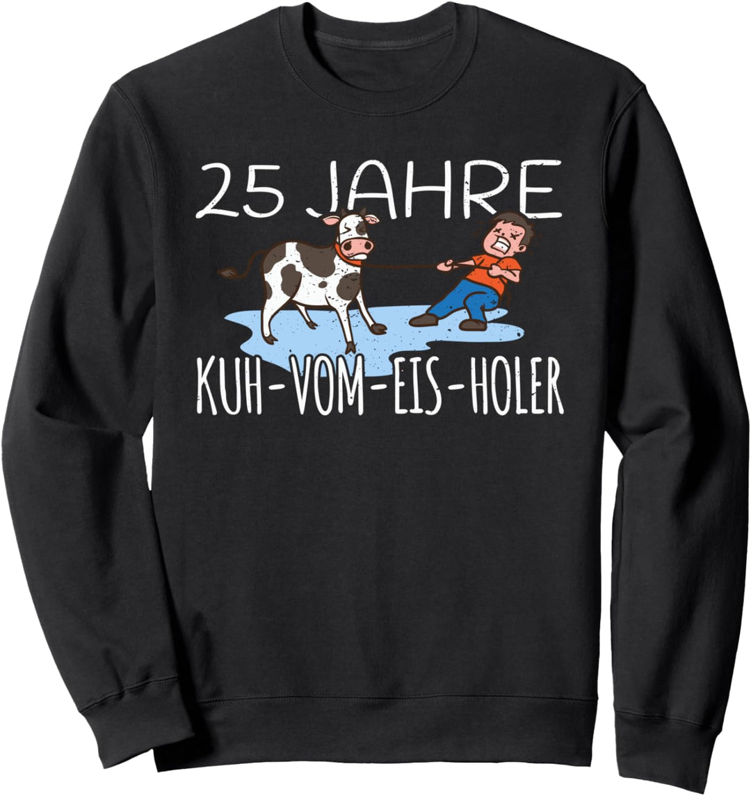 25 Jahre Kuh-vom-EIs-Holer Jubiläum Geburtstag Sweatshirt