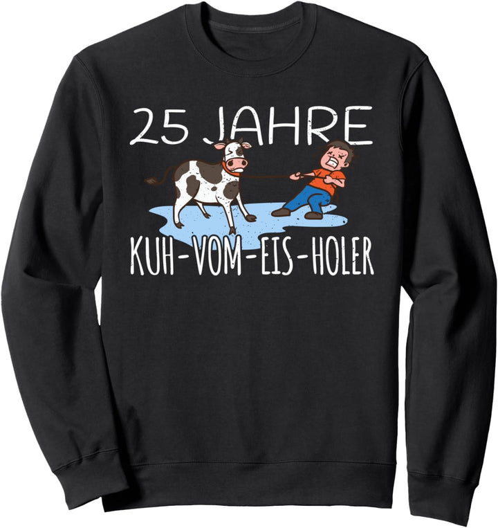 25 Jahre Kuh-vom-EIs-Holer Jubiläum Geburtstag Sweatshirt