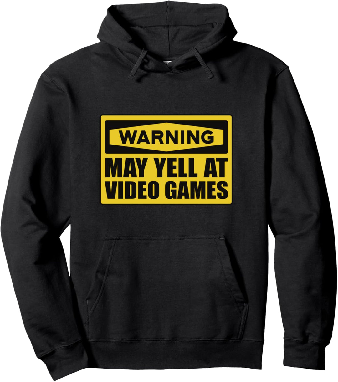 Funny gamer shirt Warning may yell at video games Pullover Hoodie