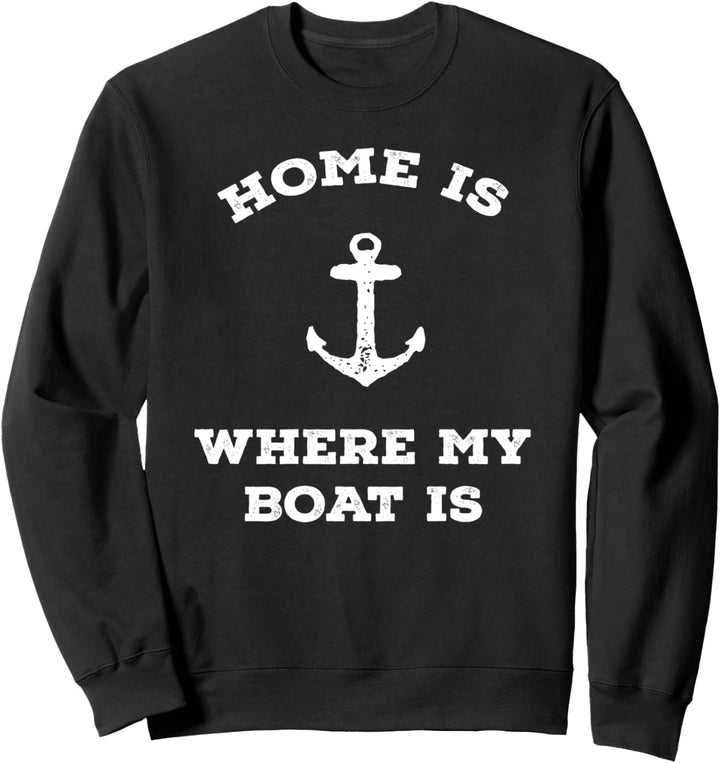 Zuhause ist wo mein Boot ist Sweatshirt