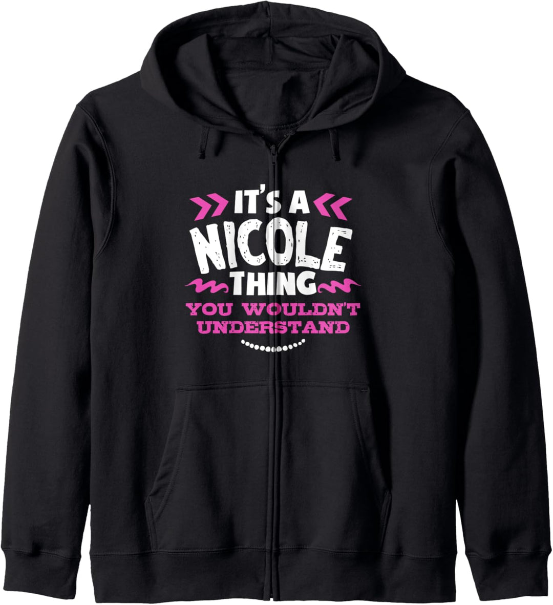 Nicole personalisiertes Geschenk Es ist ein Nicole Thing Kapuzenjacke