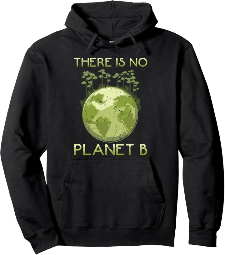 Climate Change - There Is No Planet B - Awareness Pullover Hoodie
