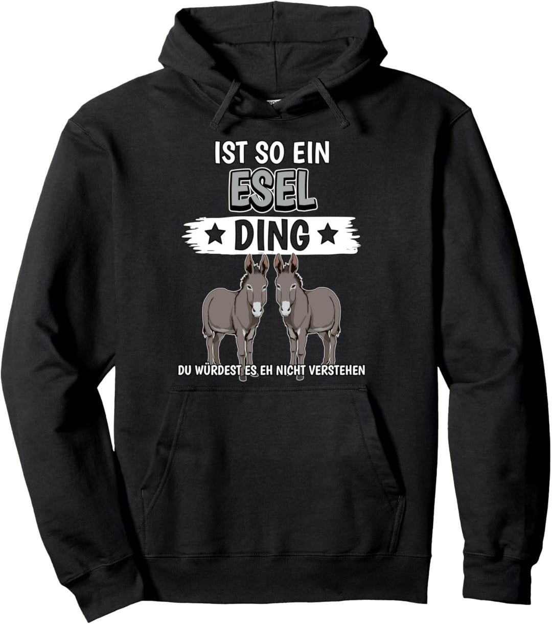 Esel Sachen Ist so ein Esel Ding Esel Pullover Hoodie
