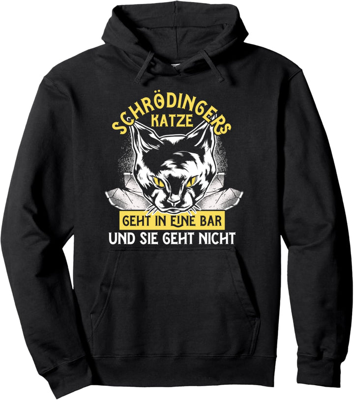 Schrödingers Katze geht in eine Bar und geht nicht Physik Pullover Hoodie