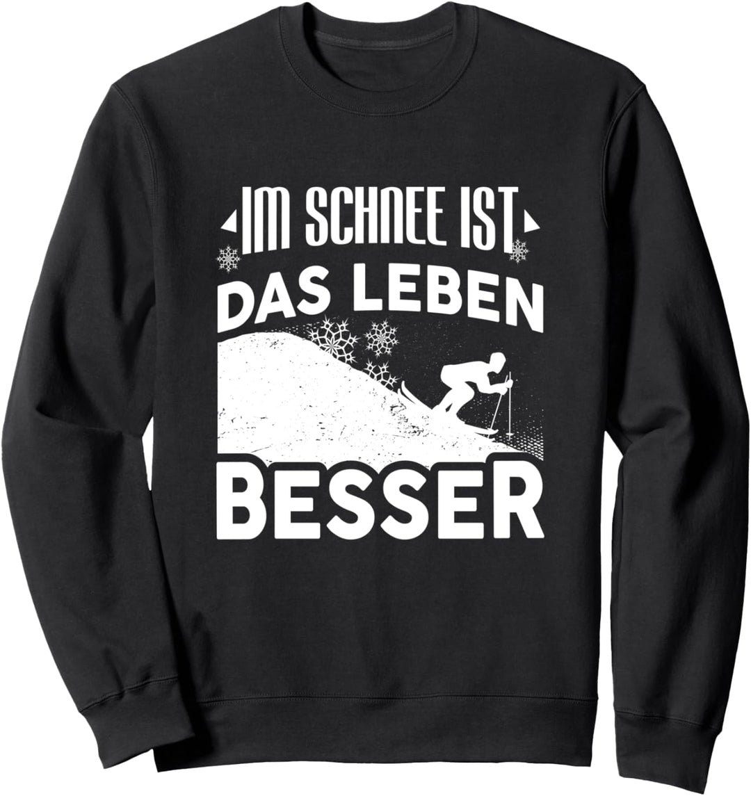 Im Schnee Ist Das Leben Besser Skifahrer Ski Fahren Sweatshirt