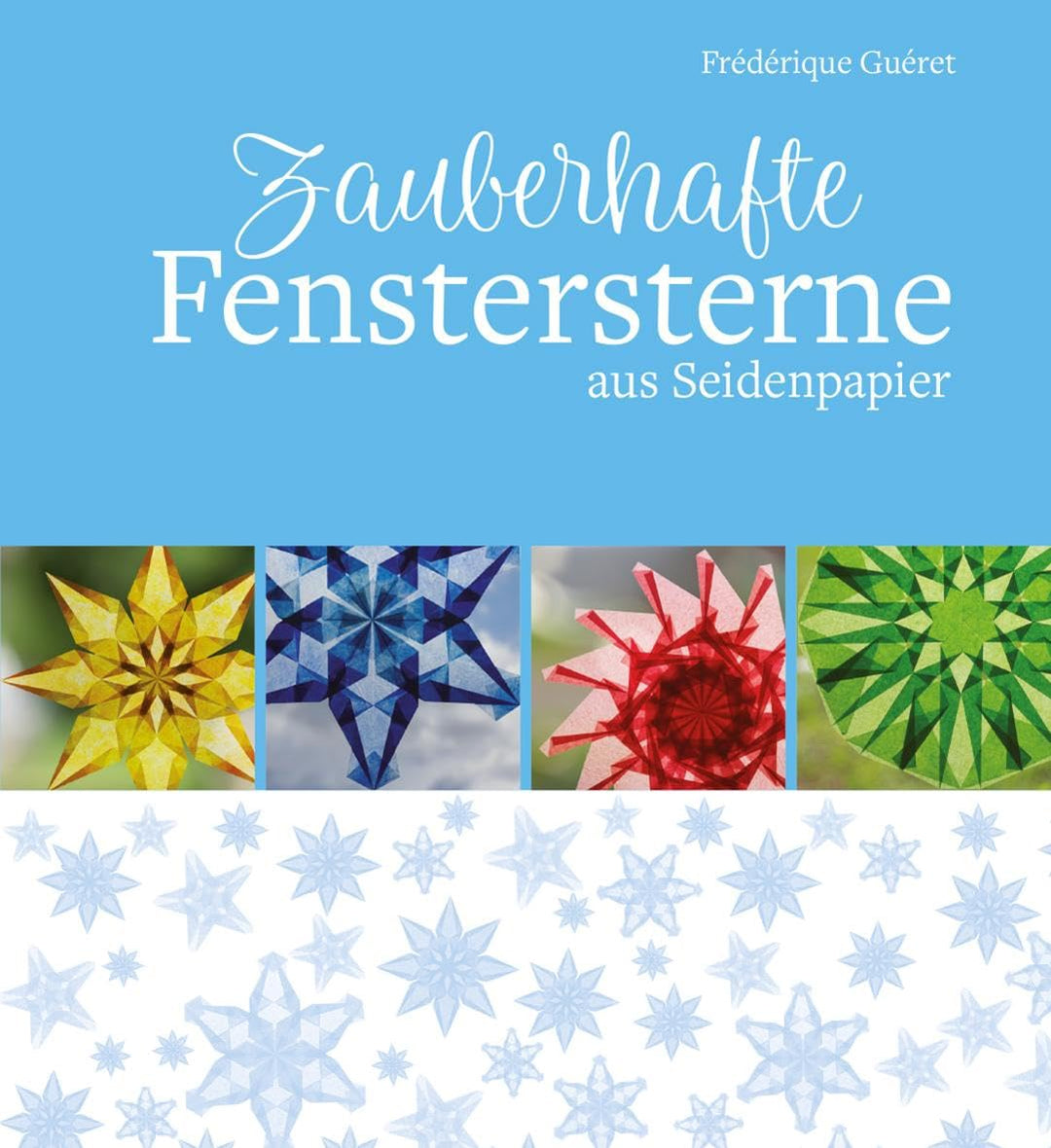 Zauberhafte Fenstersterne aus Seidenpapier, Gebundenes Buch