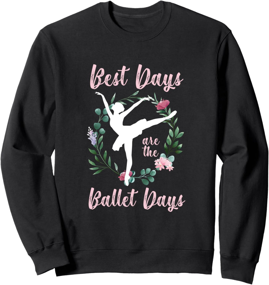 Best Ballet Days Ballerina Dancer Ballettspitzen-Technik Sweatshirt