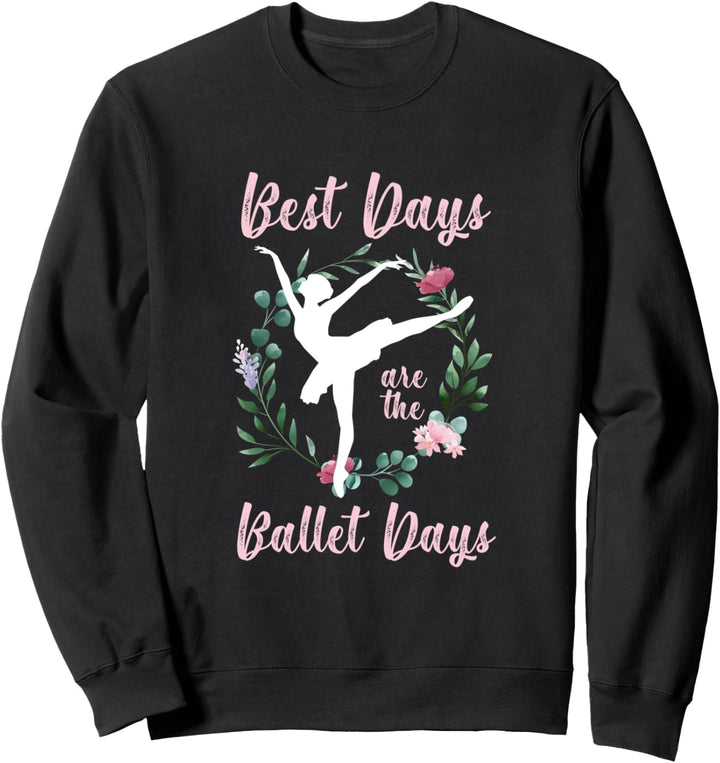 Best Ballet Days Ballerina Dancer Ballettspitzen-Technik Sweatshirt