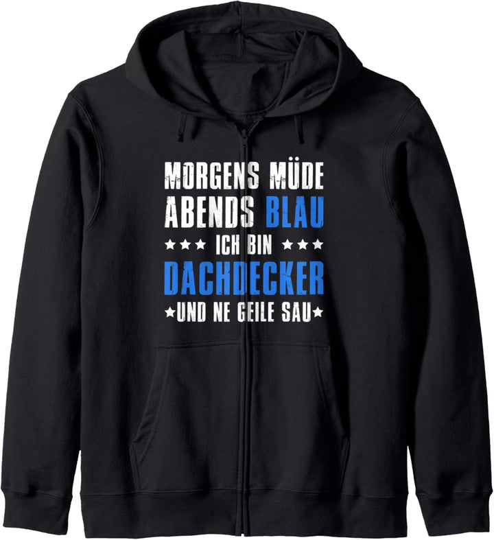 Morgenmüder Abend Blau Ich bin Dachdecker Kapuzenjacke