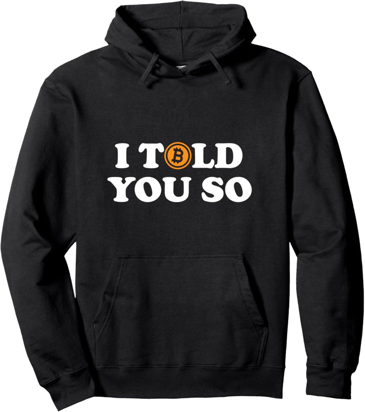 Bitcoin I Told You So Crypto Blockchain Design Pullover Hoodie