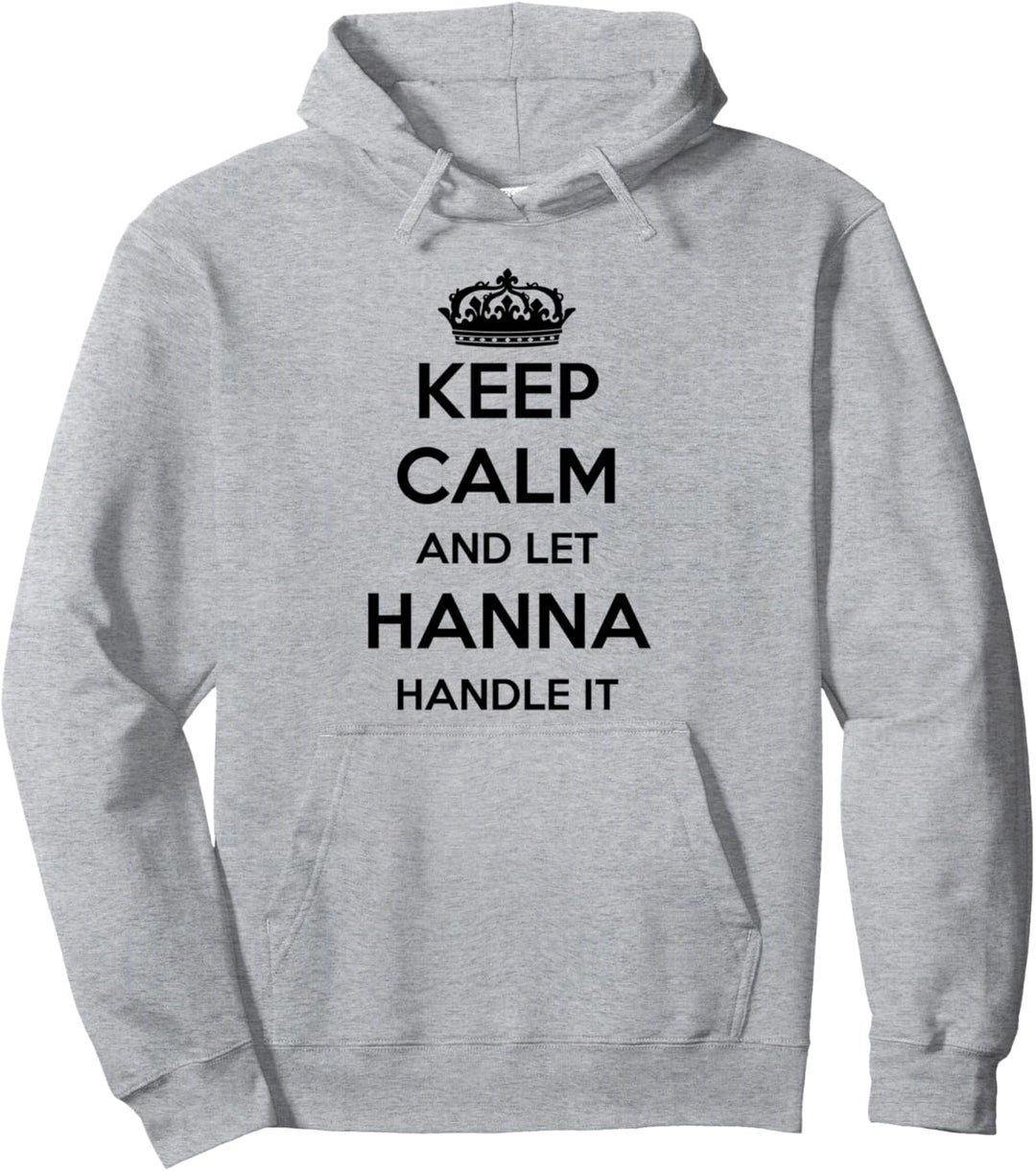 Keep Calm Handle It - Personalisierter Vorname Funny Hanna Pullover Hoodie
