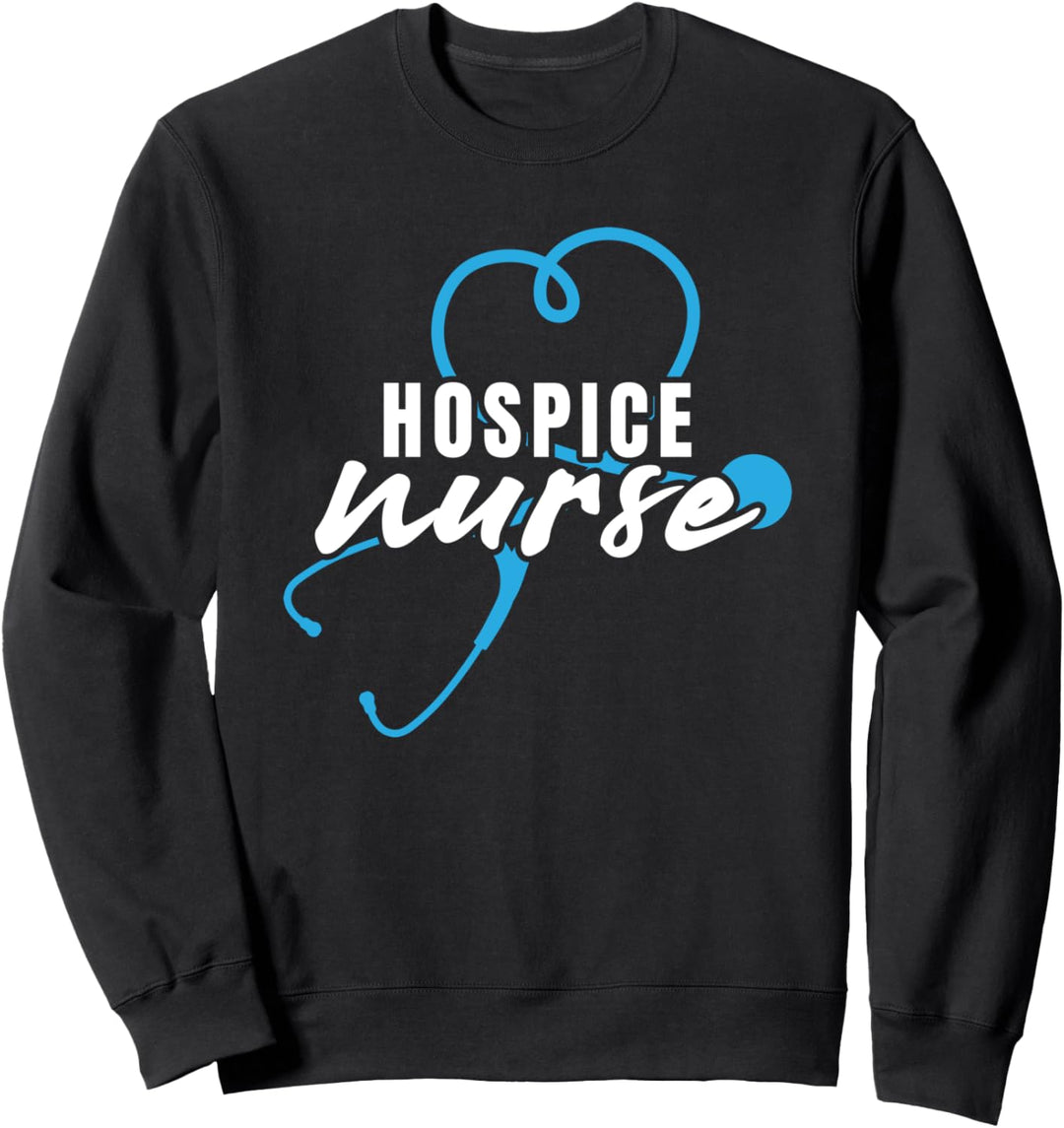 Hospice Nurse Gift Nursing End of Life Terminal Care Gift Sweatshirt