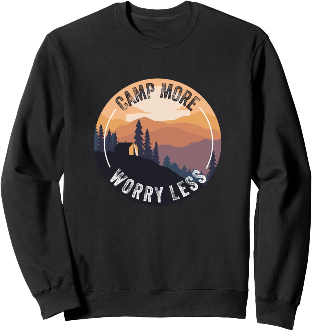 Camp More Worry Less Outdoors Nature Camping Adventure Sweatshirt