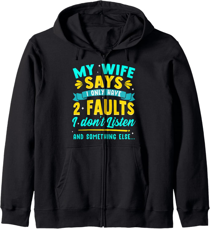 My Wife Says I Only Have Two Faults Funny Husband Facts Kapuzenjacke