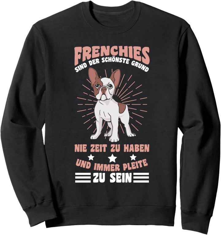 Frenchie Hund Hundebesitzer Französische Bulldoggen Sweatshirt